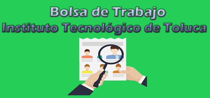 Bolsa de Trabajo Instituto Tecnológico de Toluca