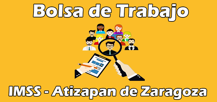 Bolsa de Trabajo IMSS Atizapan de Zaragoza