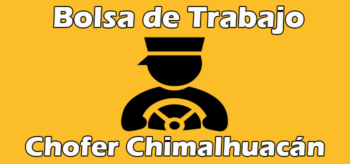 Bolsa de Trabajo Chofer Chimalhuacán