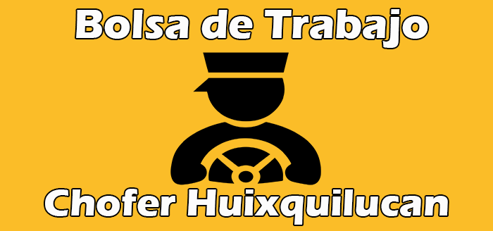 Bolsa de Trabajo Chofer Huixquilucan