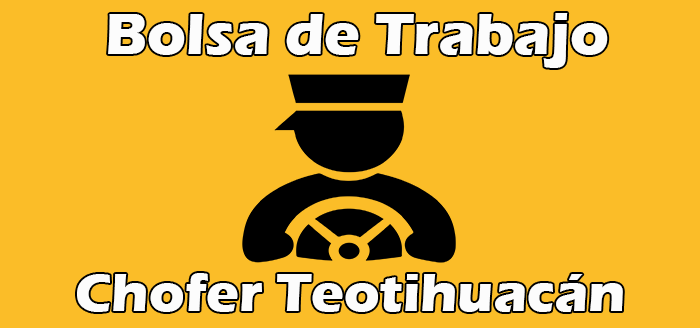 Bolsa de Trabajo Chofer Teotihuacán