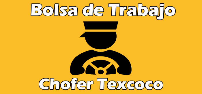 Bolsa de Trabajo Chofer Texcoco