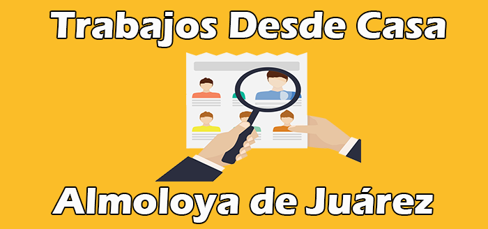 Ofertas de Trabajos Desde Casa Almoloya de Juárez