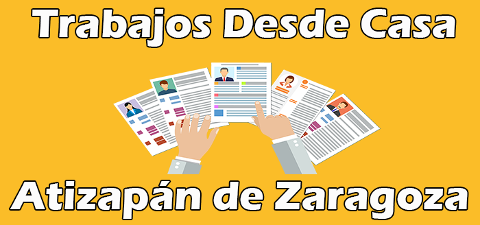 Ofertas de Trabajos Desde Casa Atizapán de Zaragoza