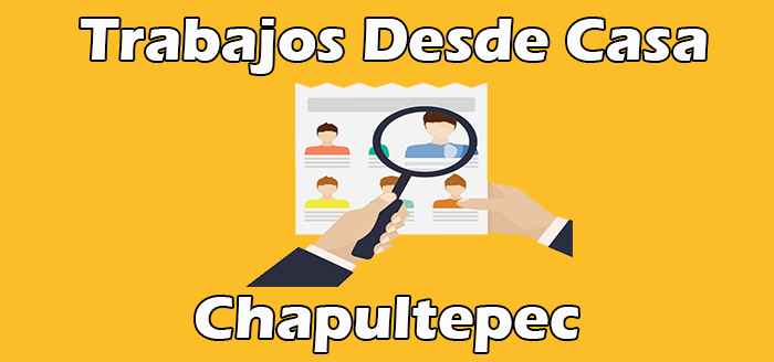 Ofertas de Trabajos Desde Casa Chapultepec
