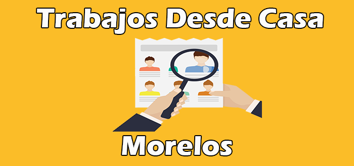 Ofertas de Trabajos Desde Casa Morelos